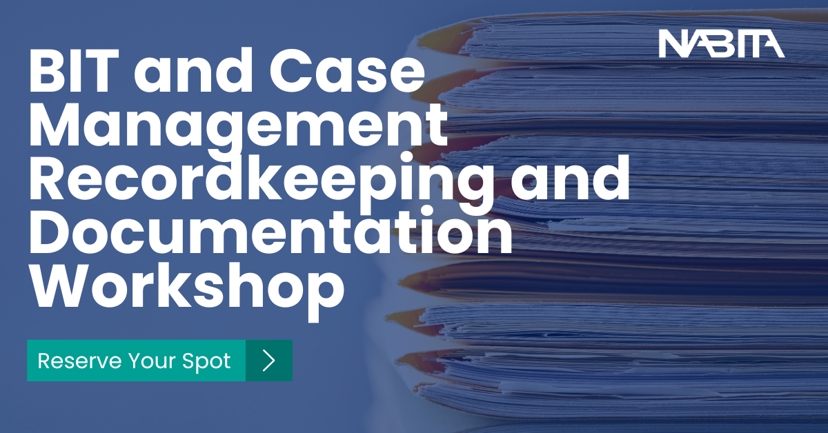 BIT and Case Management Recordkeeping and Documentation Workshop - NABITA