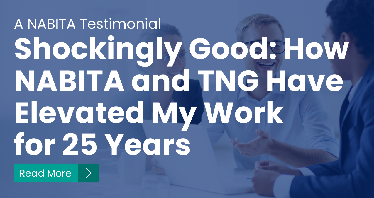 Shockingly Good: How NABITA and TNG Have Elevated My Work for 25 Years 