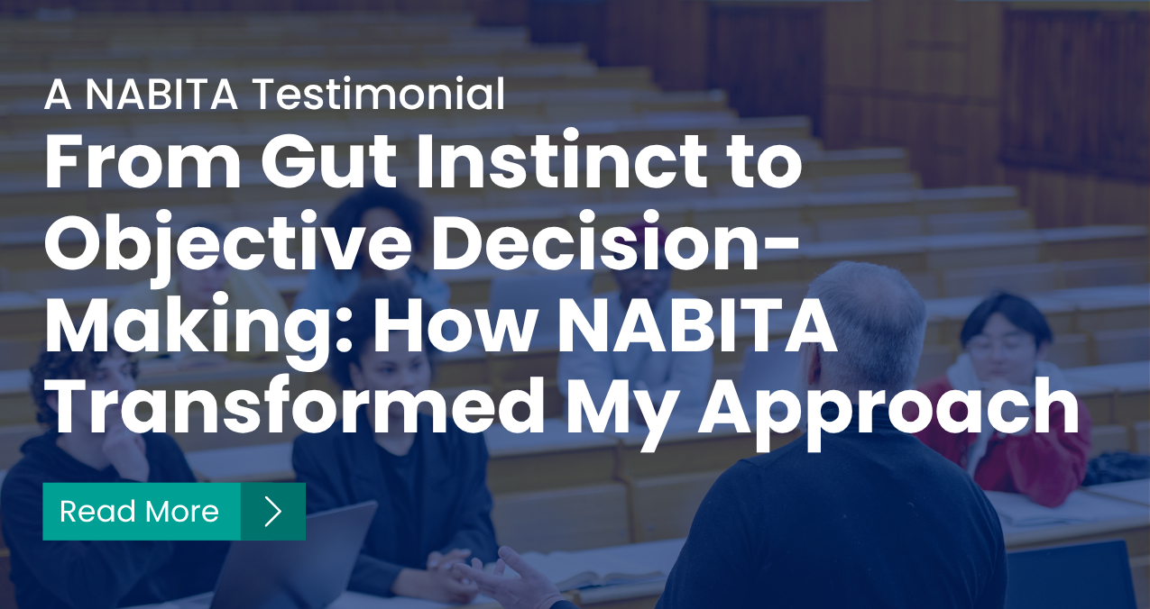 From Gut Instinct to Objective Decision-Making: How NABITA Transformed My Approach